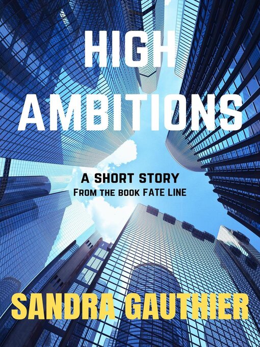 Title details for High Ambitions by Sandra Gauthier - Available